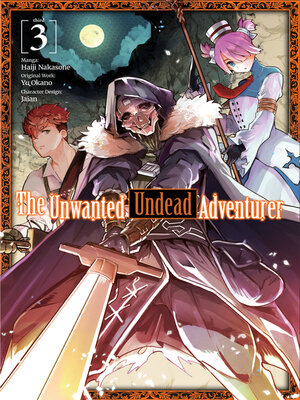 cover image of The Unwanted Undead Adventurer, Volume 3